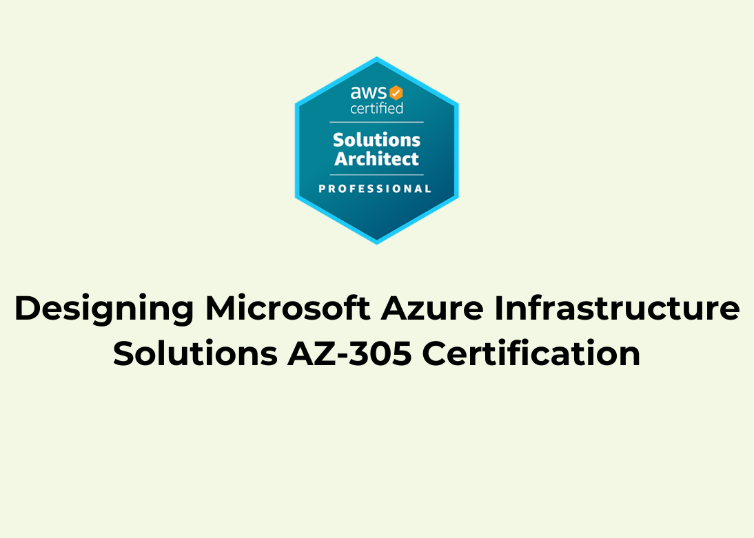 Designing Microsoft Azure Infrastructure Solutions AZ-305 Certification Training